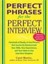Perfect Phrases for the Perfect Interview: Hundreds of Ready-to-Use Phrases That Succinctly Demonstrate Your Skills, Your Experience, and Your Value in Any Interview Situation